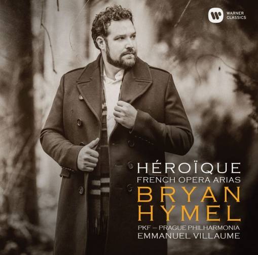 Okładka BRYAN HYMEL - BRYAN HYMEL - 'HEROIQUE' - DEBUT RECITAL (ARIAS BY MEYERBEER, VERDI, ROSSINI, BERLIOZ, REYER, MASSENET, GOUNOD, BRUNEAU, RABAUD)