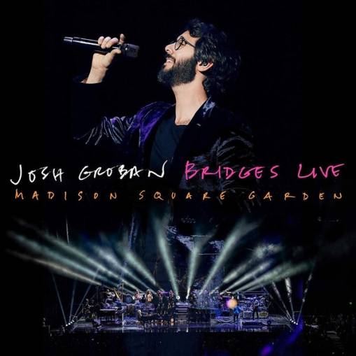 Okładka GROBAN, JOSH - BRIDGES LIVE: MADISON SQUARE GARDEN (1CD+1DVD)