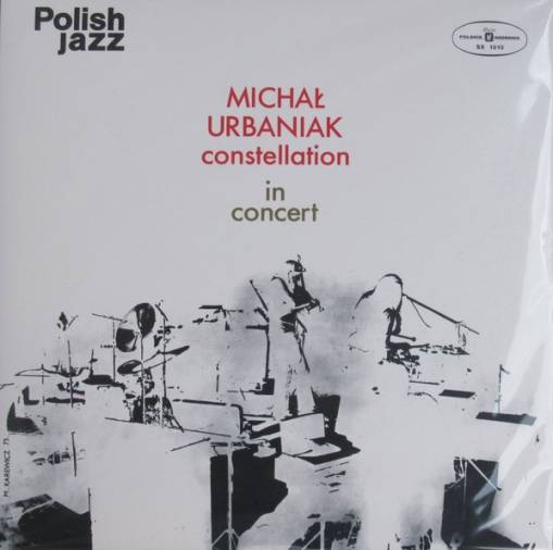 Okładka URBANIAK, MICHAL CONSTELLATION - IN CONCERT (POLISH JAZZ VOL. 36)