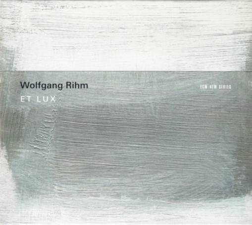 Okładka RIHM, WOLFGANG - ET LUX