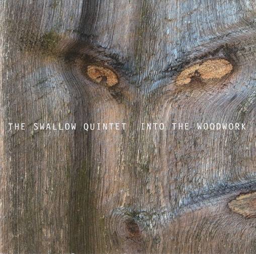 Okładka SWALLOW, STEVE QUINTET - INTO THE WOODWORK