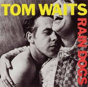 Okładka TOM WAITS - RAIN DOGS