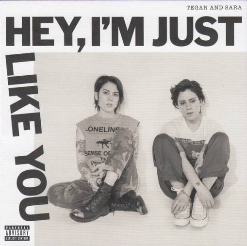 Okładka TEGAN AND SARA - HEY, I'M JUST LIKE YOU