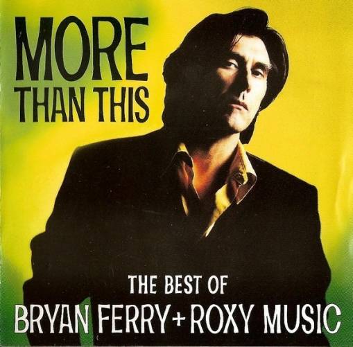 Okładka FERRY, BRYAN - MORE THAN THIS - BEST OF FERRY/ROXY MUSIC