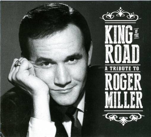 Okładka VARIOUS ARTISTS - KING OF THE ROAD: TRIBUTE TO ROGER MILLER