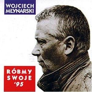 Okładka MŁYNARSKI, WOJCIECH - ROBMY SWOJE '95