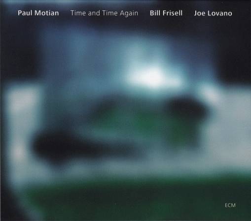 Okładka MOTIAN/FRISELL/LOVANO - TIME AND TIME AGAIN