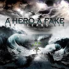Okładka A Hero A Fake - Let Oceans Lie [EX]