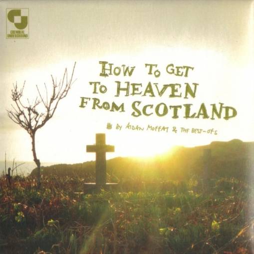 Okładka Aidan Moffat - How To Get To Heaven From Scotland