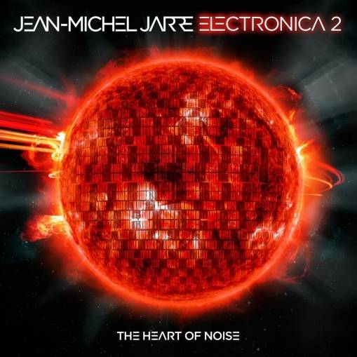 Okładka Jean-Michel Jarre - Electronica 2 - The Heart Of Noise