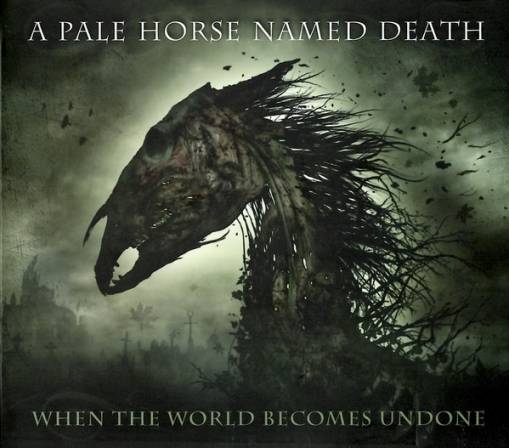 Okładka A Pale Horse Named Death - When The World Becomes Undone