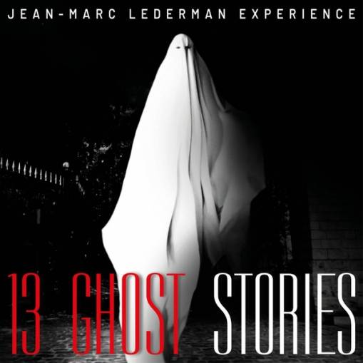 Okładka Jean-Marc Lederman Experience - 13 Ghost Stories
