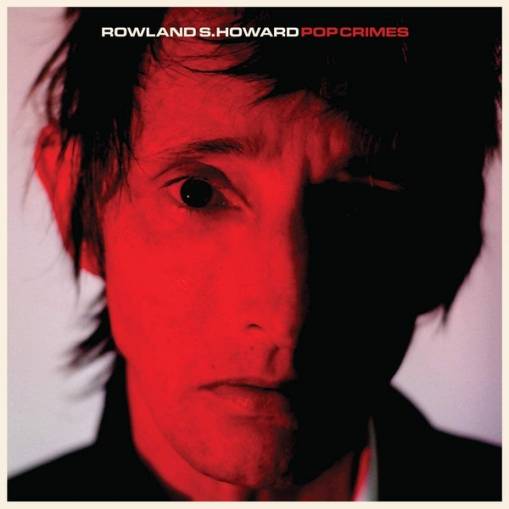 Okładka Rowland S. Howard - Pop Crimes