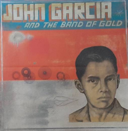 Okładka Garcia, John - John Garcia And The Band Of Gold Limited Edition