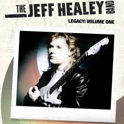 Okładka Jeff Healey Band, The - Legacy Volume One