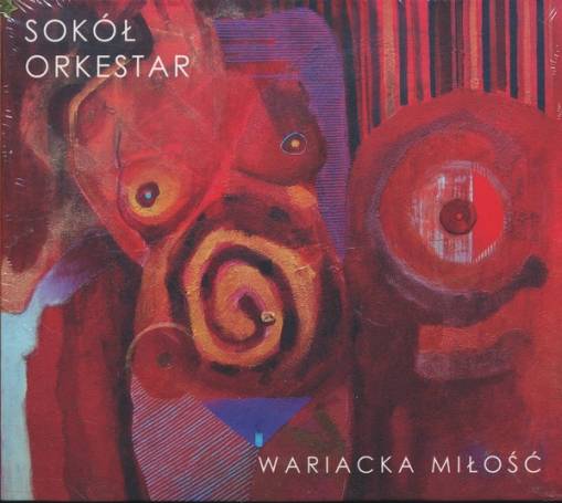 Okładka Sokół Orkestar - Wariacka Miłość