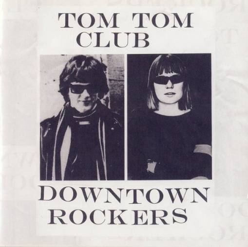 Okładka Tom Tom Club - Downtown Rockers