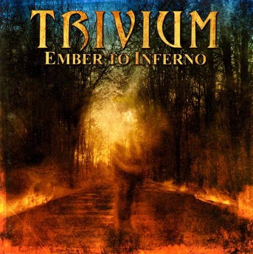 Okładka Trivium - Ember To Inferno