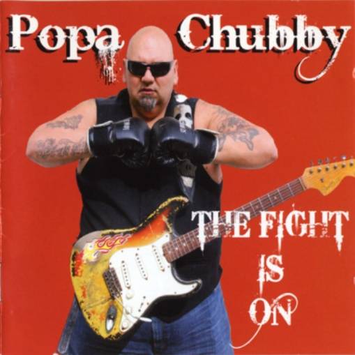 Okładka Popa Chubby - The Fight Is On