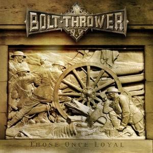 Okładka Bolt Thrower - Those Once Loyal