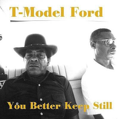 Okładka T-Model Ford - You Better Keep Still