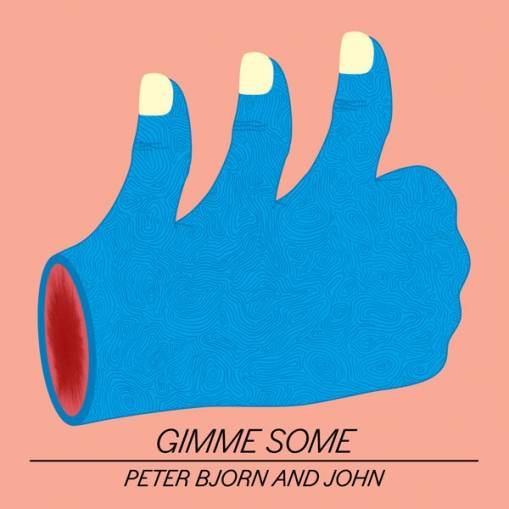 Okładka Peter Bjorn And John - Gimme Some