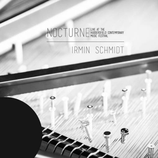 Okładka Schmidt, Irmin - Nocturne Live At Huddersfield Contemporary Music Festival