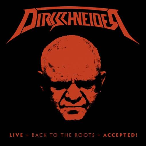 Okładka Dirkschneider - Live Back To The Roots Accepted Cddvd