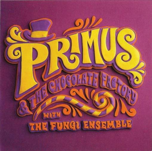 Okładka Primus - Primus And The Chocolate Factory With The Fungi Ensamble