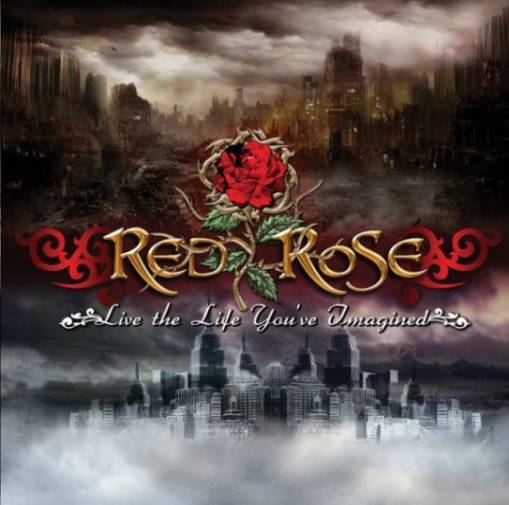 Okładka Red Rose - Live The Life You'Ve Imagined