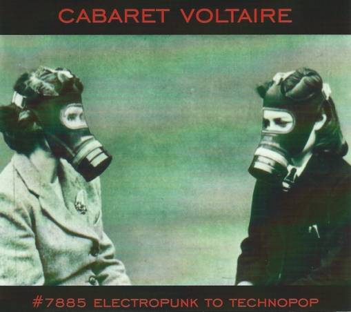 Okładka Cabaret Voltaire - 7885 Electropunk To Technopop