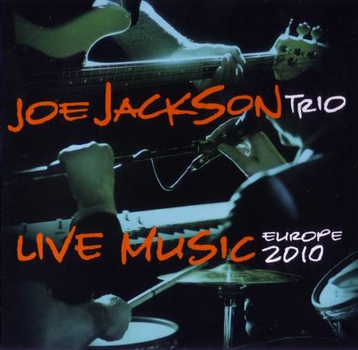 Okładka Joe Jackson Trio - Live Music Europe 2010