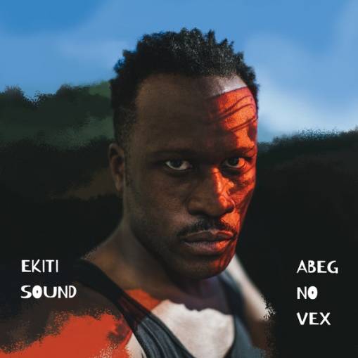 Okładka Ekiti Sound - Abeg No Vex LP