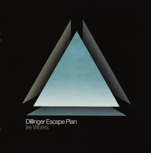 Okładka Dillinger Escape Plan - Ire Works