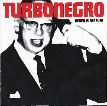 Okładka Turbonegro - Never Is Forever