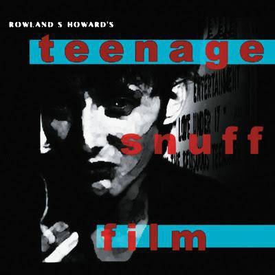 Okładka Rowland S. Howard - Teenage Snuff Film