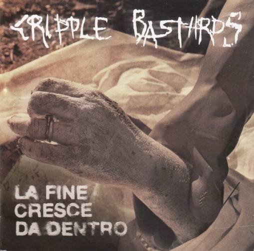 Okładka Cripple Bastards - La Fine Cresce Da Dentro