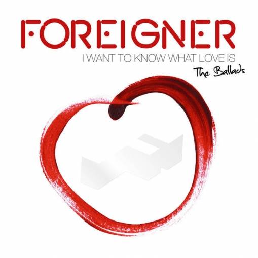 Okładka Foreigner - I want To Know What Love Is - The Ballads