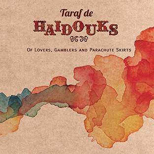 Okładka Taraf De Haidouks - Of Lovers Gamblers And Parachute Skirts
