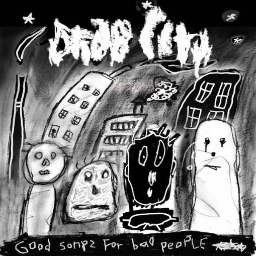 Okładka Drab City - Good Songs For Bad People