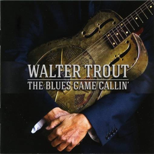 Okładka Trout, Walter - The Blues Came Callin'