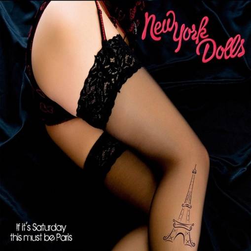 Okładka New York Dolls - If It'S Saturday This Must Be Paris