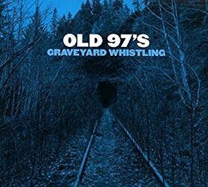 Okładka Old 97s - Graveyard Whistling