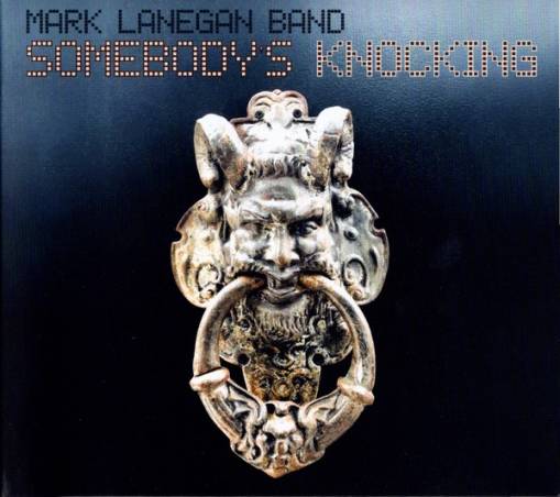 Okładka Mark Lanegan Band - Somebody’s Knocking