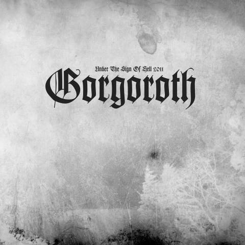 Okładka Gorgoroth - Under The Sign Of Hell 2011