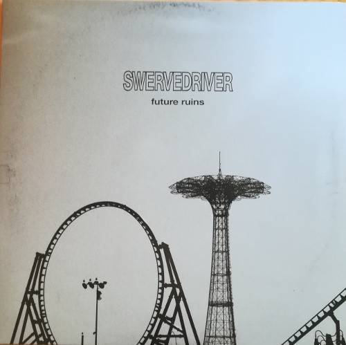 Okładka Swervedriver - Future Ruins Lp