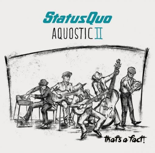 Okładka Status Quo - Aquostic II – That’s A Fact