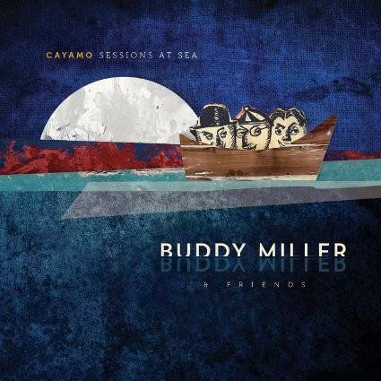 Okładka Buddy Miller & Friends - Cayamo Session At Sea