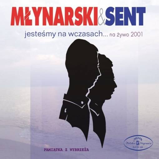 Okładka MŁYNARSKI & SENT - JESTEŚMY NA WCZASACH (NA ŻYWO 2001)