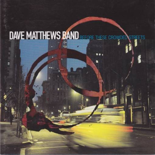 Okładka Dave Matthews Band - Before These Crowded Streets [EX]